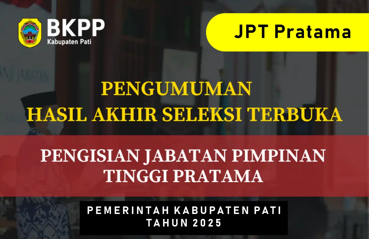 Pengumuman Hasil Seleksi JPTP Pati: 23 Pelamar Lolos Administrasi, 2 Formasi Diperpanjang!