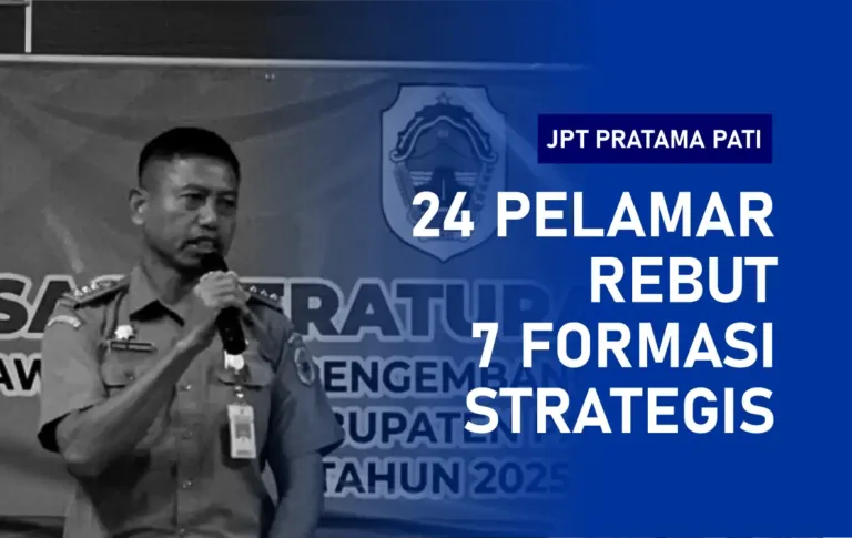 BKPSDM Pati Matangkan Seleksi Terbuka JPT Pratama, 24 Pelamar Berebut Tujuh Posisi Strategis
