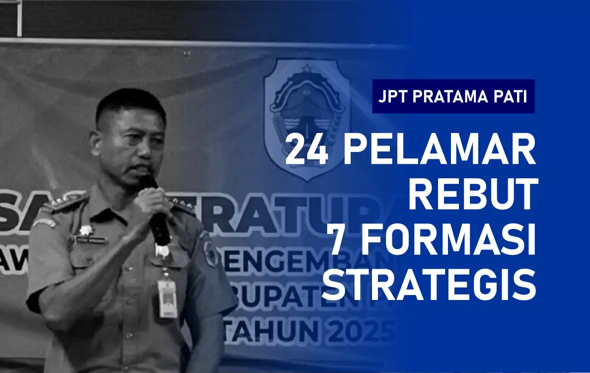 BKPSDM Pati Matangkan Seleksi Terbuka JPT Pratama, 24 Pelamar Berebut Tujuh Posisi Strategis