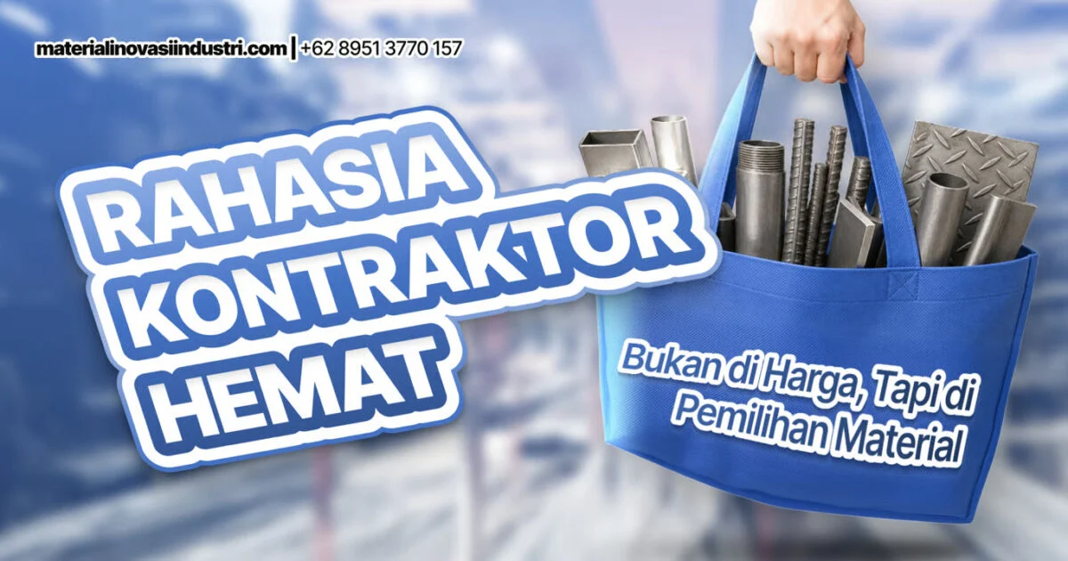 Rahasia Kontraktor Hemat Bukan di Harga Tapi di Pemilihan Material
