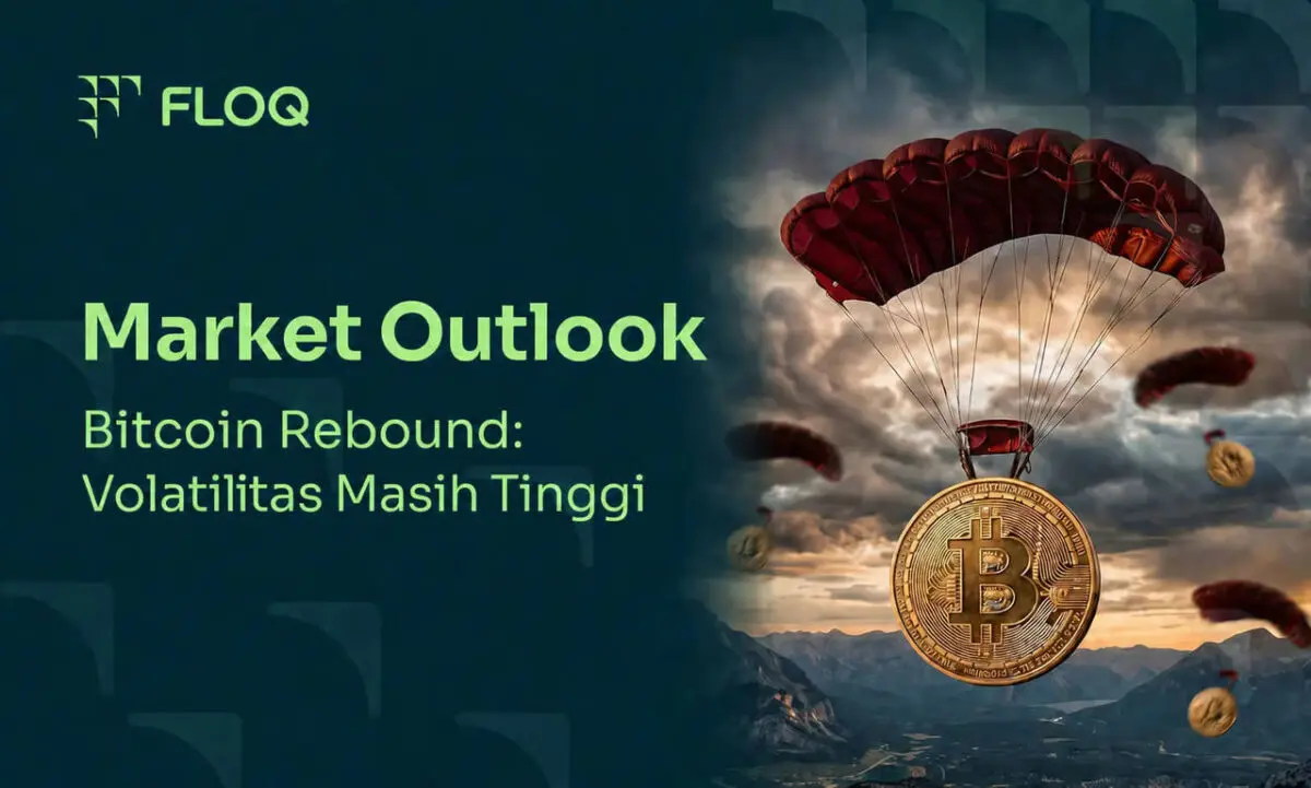 Bitcoin Rebound, Tapi Volatilitas Masih Tinggi FLOQ Soroti Faktor Penentu Arah Pasar Kripto