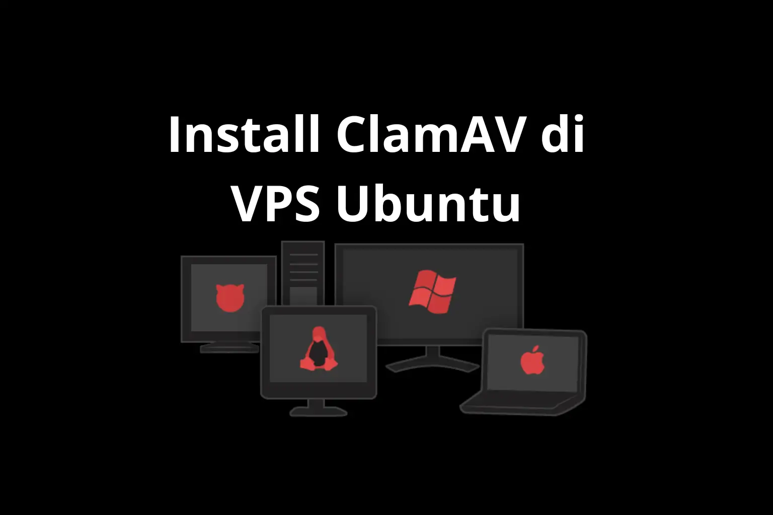 Install ClamAV di VPS Ubuntu
