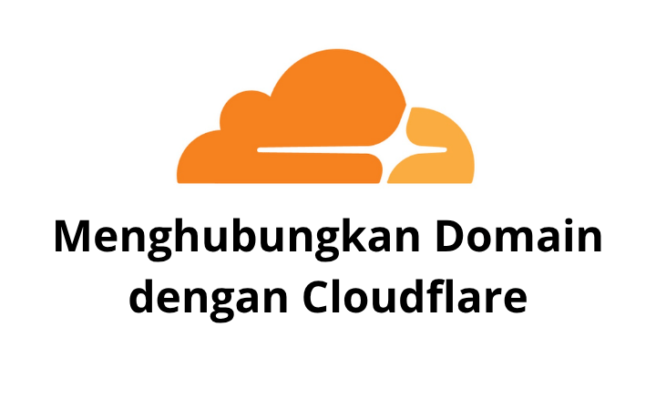 Ini 4 Langkah Mudah Menghubungkan Domain dengan Cloudflare