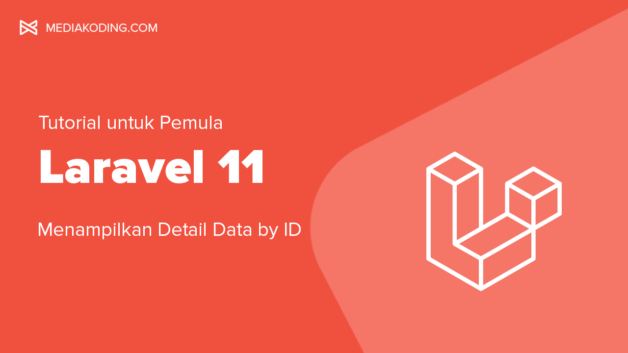 Tutorial Laravel 11 #7: Menampilkan Detail Data by ID
