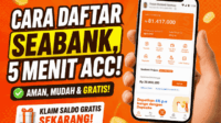 Cara Daftar SeaBank Lewat HP, Langsung ACC dalam 5 Menit