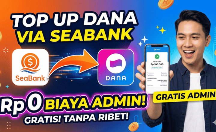 Cara Top Up Dana via SeaBank Tanpa Biaya Admin