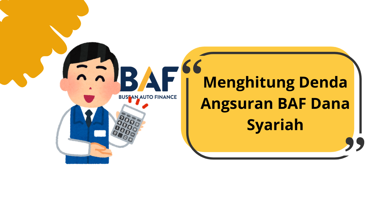 Menghitung Denda Angsuran BAF Dana Syariah