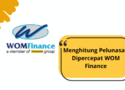 Cara Menghitung Pelunasan Dipercepat WOM Finance