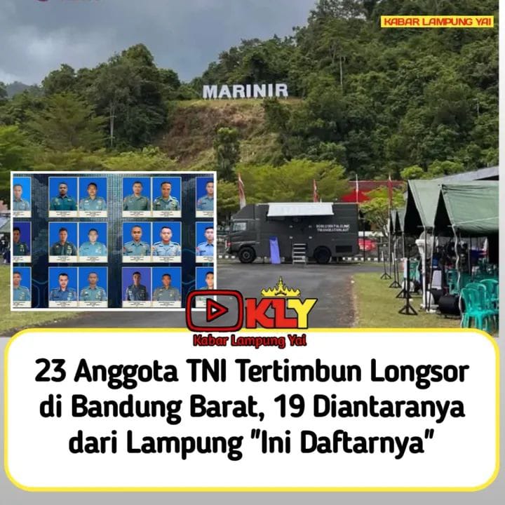 Ini Daftar Lengkap 19 Anggota TNI Angkatan Laut Asal Lampung Yang Tertimbun Longsor Di Kawasan Cisarua Bandung Barat