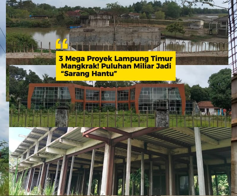 Tiga Proyek Puluhan Miliar di Lampung Timur Mangkrak DPRD Membisu?