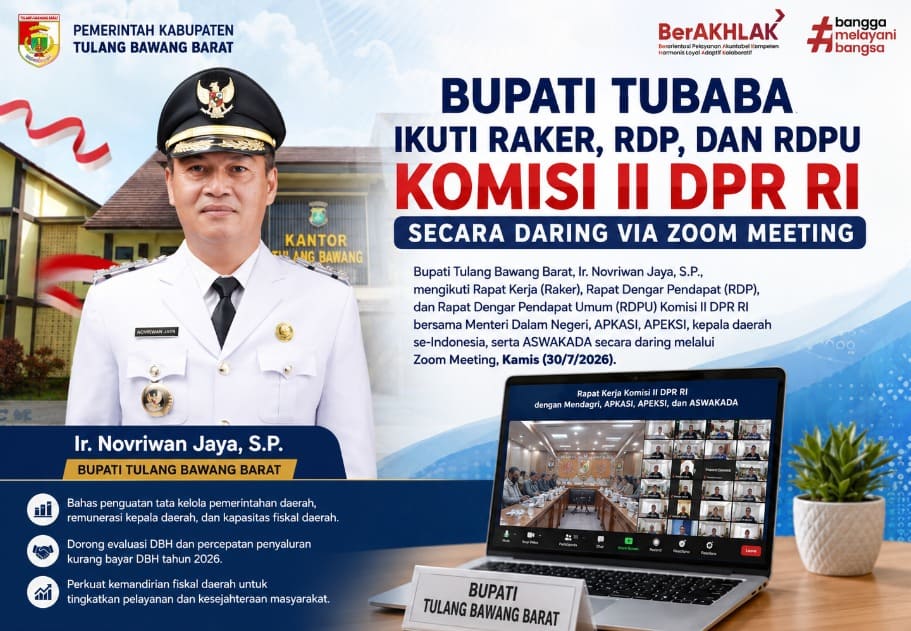 Pemkab Tubaba Dukung Penguatan Fiskal Daerah, Bupati Ikuti Raker Komisi II DPR RI Secara Daring