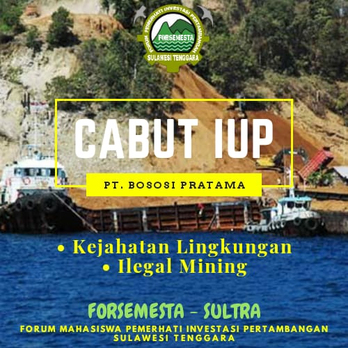 Forsemesta Sultra Minta Kementerian ESDM Cabut IUP PT Bososi Pratama