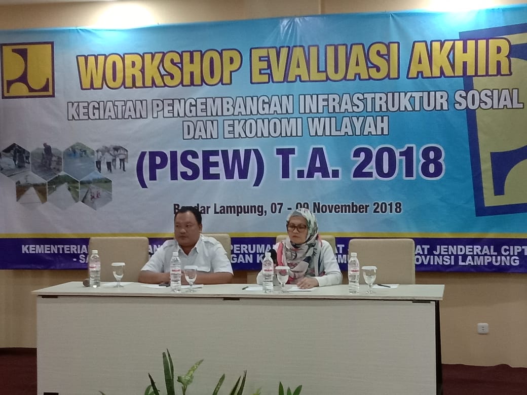 Workshop Evaluasi Akhir Kegiatan Pengembangan Infrastruktur Sosial dan Ekonomi Wilayah (PISEW) Tahun 2018