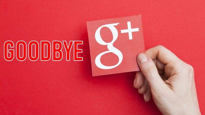 Google Menonaktifkan Googleplus Versi Akun Konsumen Per 2 April 2019