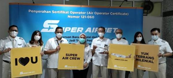 Super Air Jet Resmi Terima Dan Kantongi Sertifikat Operator Penerbangan Nomor 121-060.