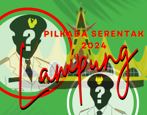Siapa Pilihan Anda? Calon Gubernur dan Wakilnya Pada Pilkada Lampung 2024