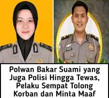 Gaji Ke13 Habis Untuk Judi Slot Polwan Borgol dan Bakar Suaminya Yang Juga Polisi, Ini Kisahnya
