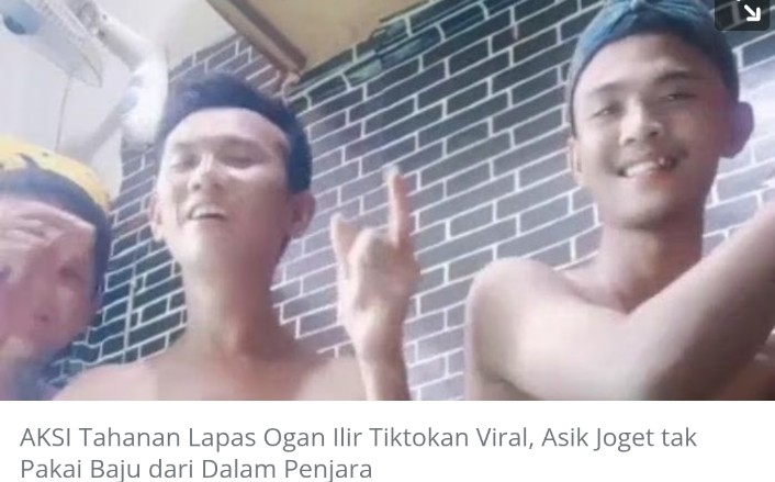 Viral Tahanan Lapas Tanjung Raja Ogan Ilir Tiktokan Dari Dalam Penjara