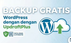 Panduan Cara Backup WordPress dengan UpdraftPlus Gratis dan Mudah