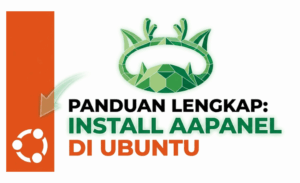 Panduan Cara Install Aapanel di Ubuntu