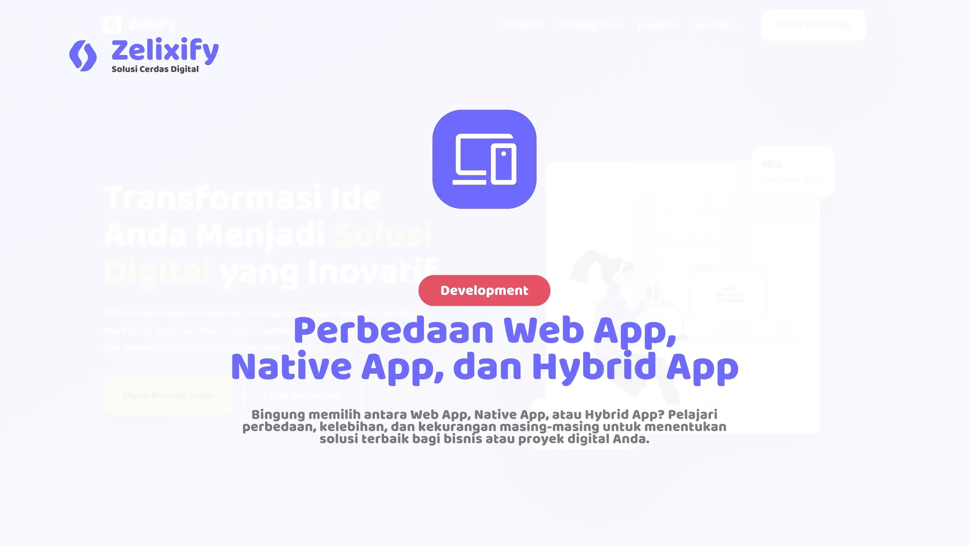 Perbedaan Web App, Native App, dan Hybrid App: Mana yang Tepat untuk Anda?